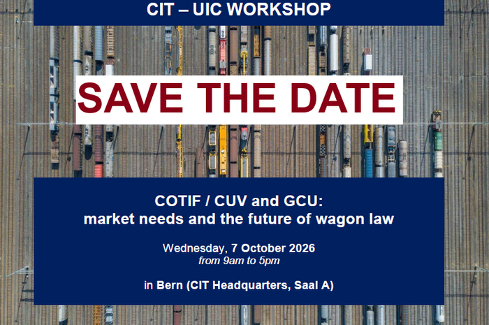 CIT – UIC Workshop on Wagon Law on 7 October 2026 in Bern